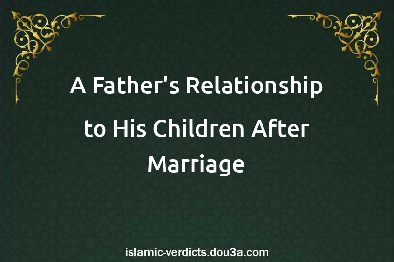 A Father's Relationship to His Children After Marriage