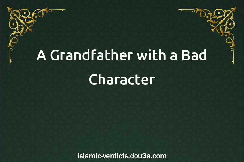 A Grandfather with a Bad Character