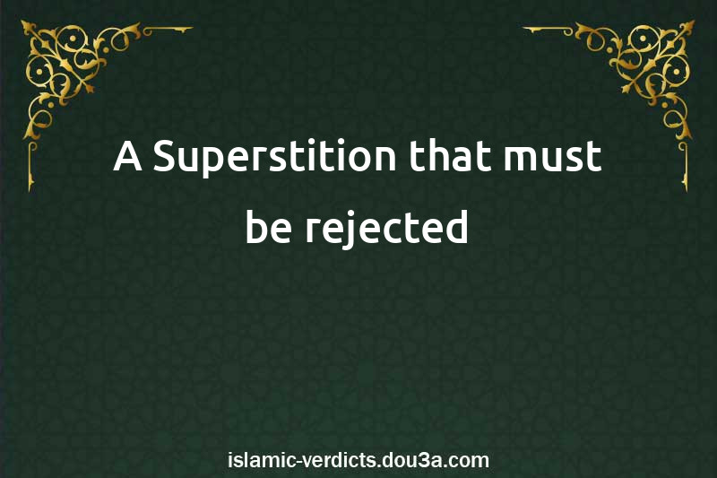 A Superstition that must be rejected