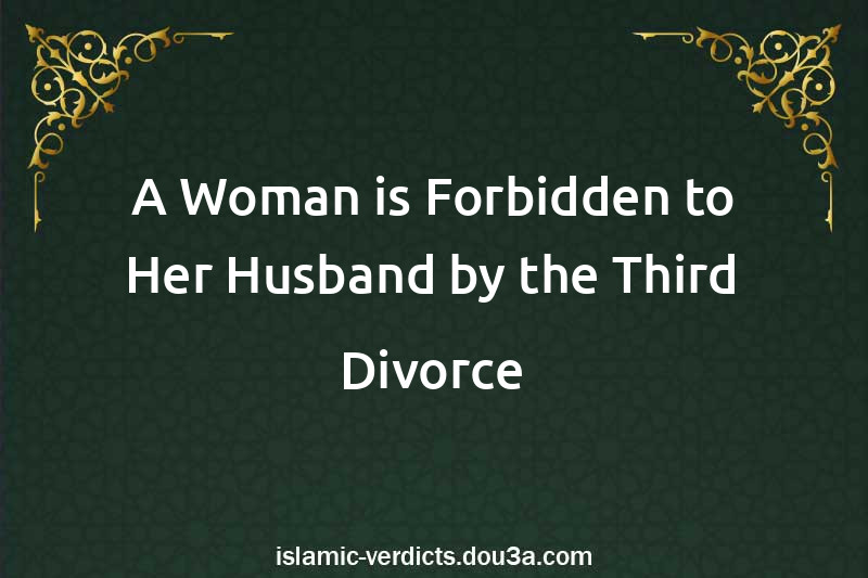 A Woman is Forbidden to Her Husband by the Third Divorce