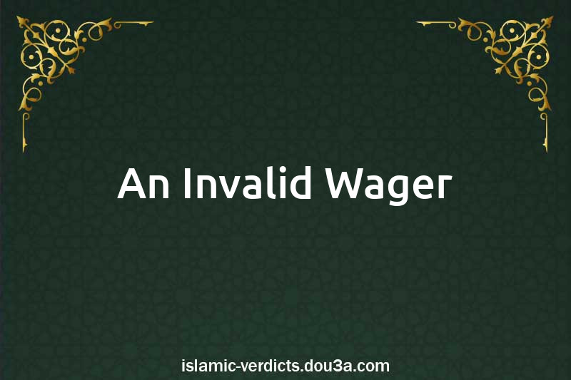 An Invalid Wager