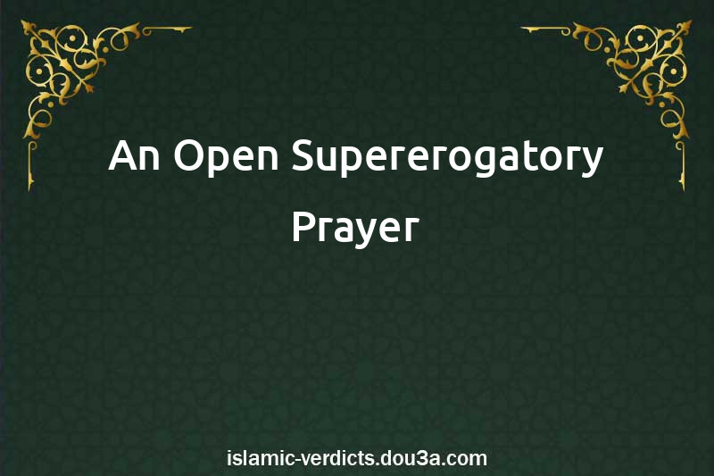 An Open Supererogatory Prayer