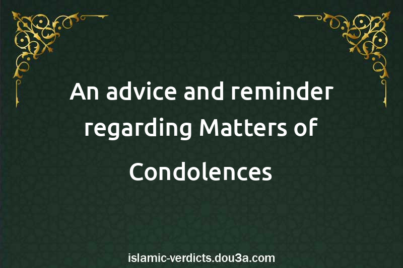 An advice and reminder regarding Matters of Condolences