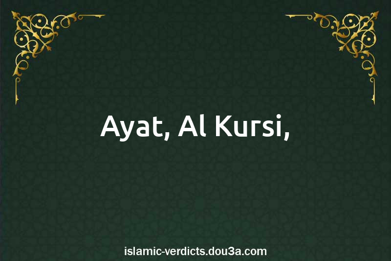 Ayat, Al-Kursi,