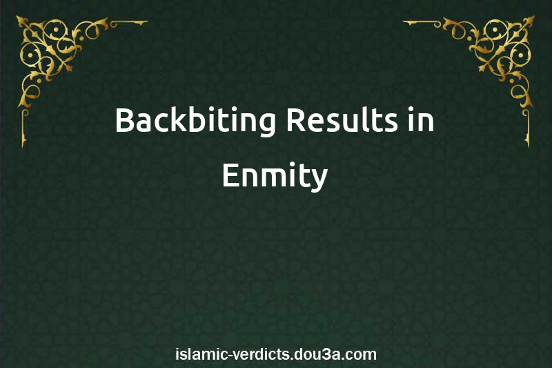 Backbiting Results in Enmity