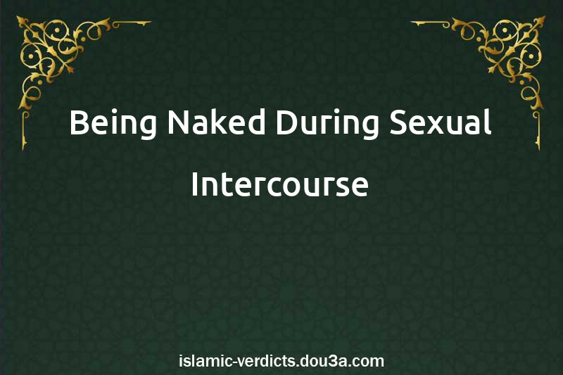 Being Naked During Sexual Intercourse