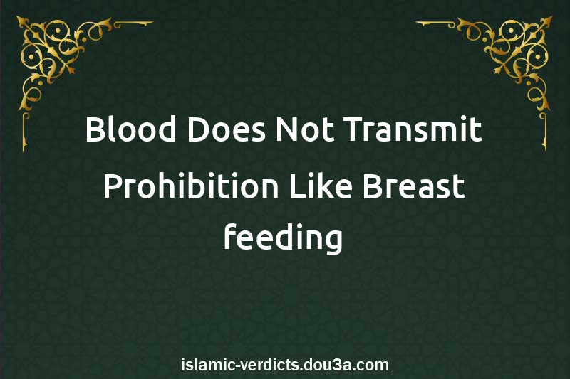 Blood Does Not Transmit Prohibition Like Breast-feeding