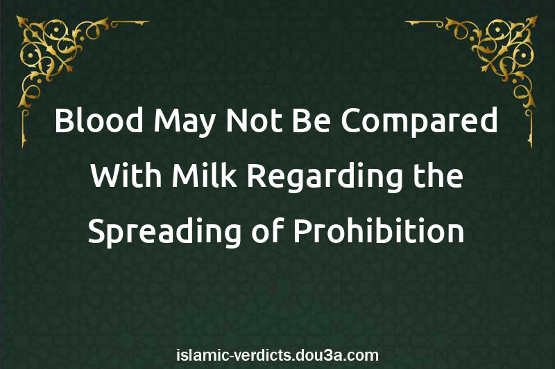 Blood May Not Be Compared With Milk Regarding the Spreading of Prohibition