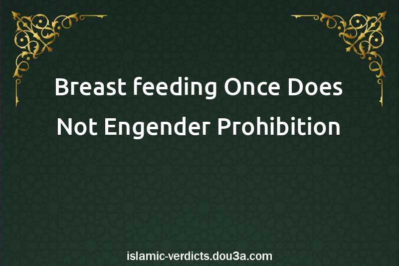 Breast-feeding Once Does Not Engender Prohibition