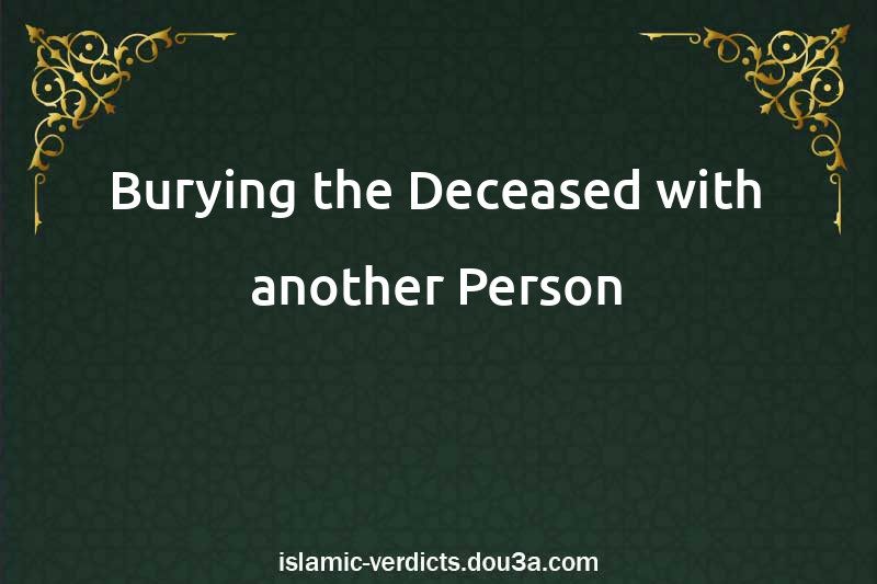 Burying the Deceased with another Person