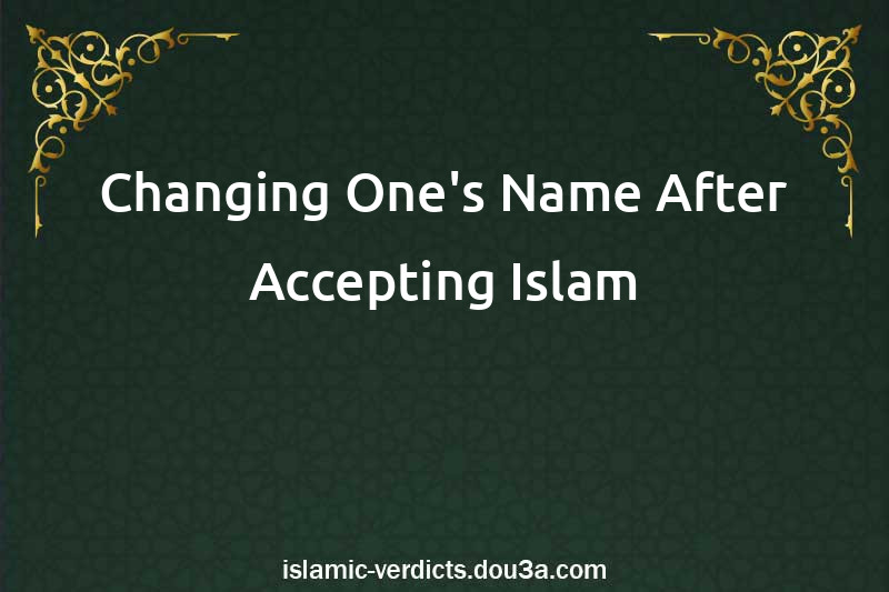 Changing One's Name After Accepting Islam