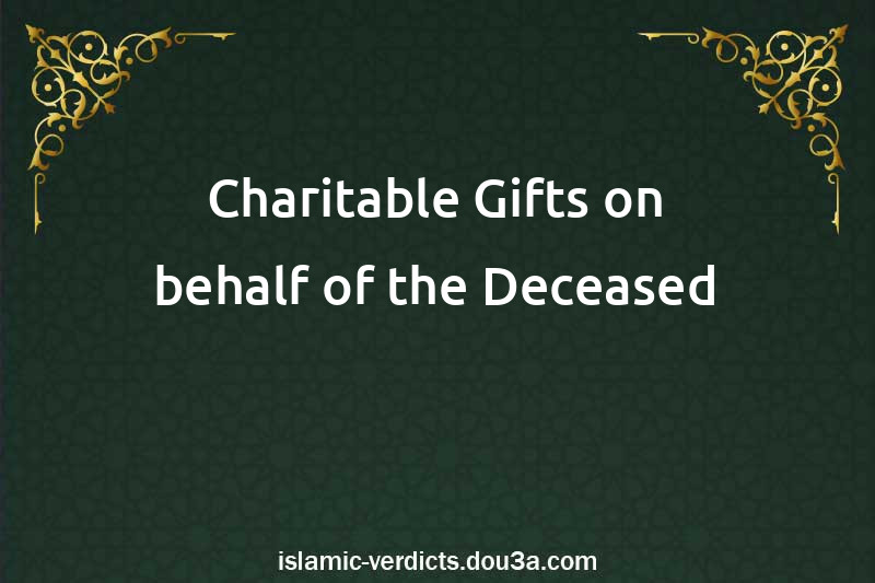 Charitable Gifts on behalf of the Deceased