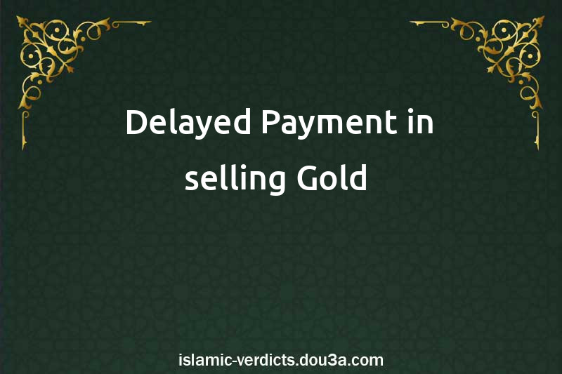 Delayed Payment in selling Gold 