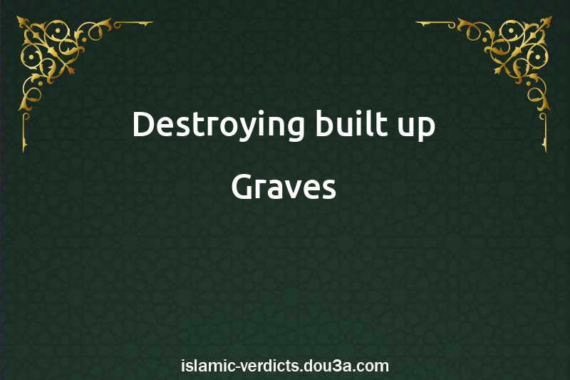 Destroying built-up Graves