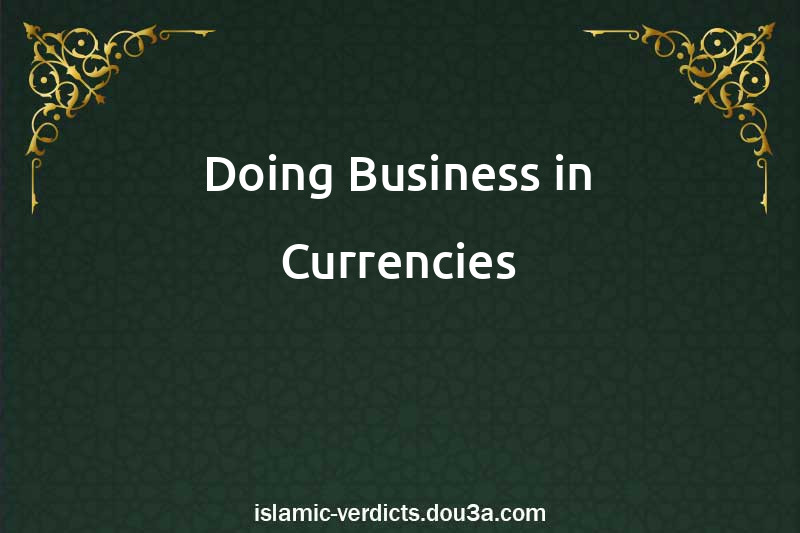 Doing Business in Currencies