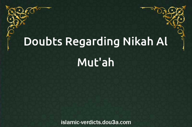 Doubts Regarding Nikah Al-Mut'ah