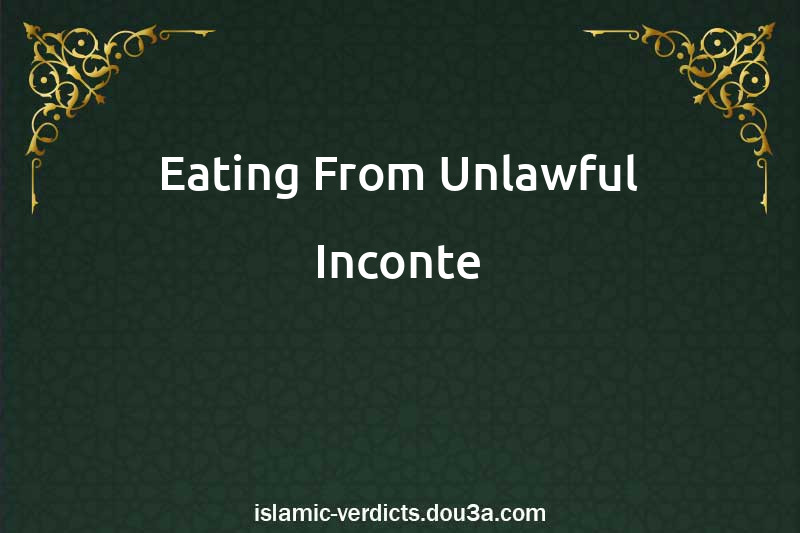 Eating From Unlawful Inconte