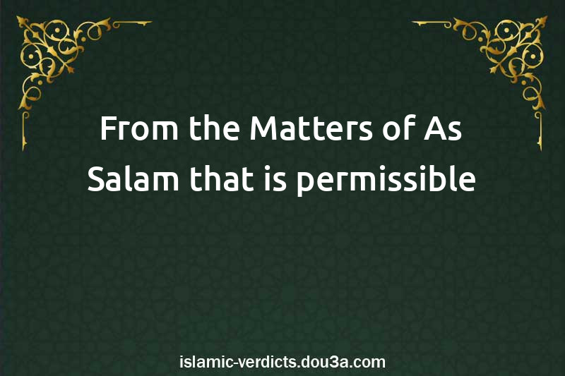 From the Matters of As-Salam that is permissible