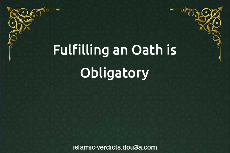 Fulfilling an Oath is Obligatory