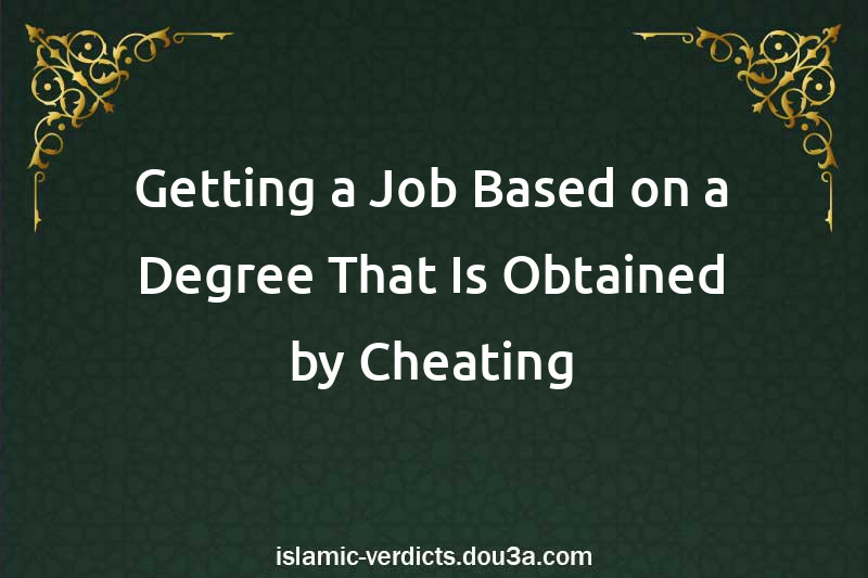 Getting a Job Based on a Degree That Is Obtained by Cheating