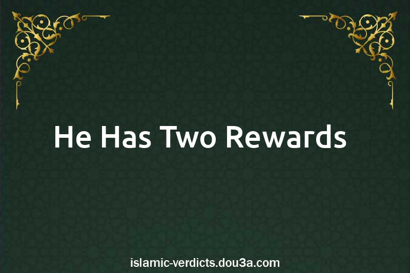 He Has Two Rewards 