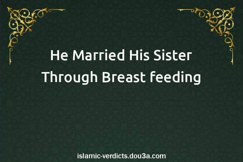 He Married His Sister Through Breast-feeding