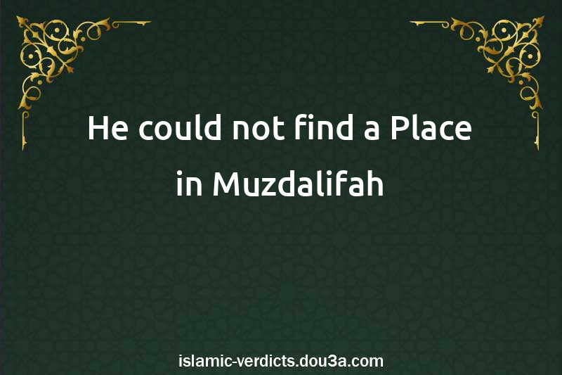 He could not find a Place in Muzdalifah