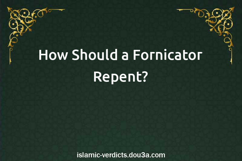 How Should a Fornicator Repent?