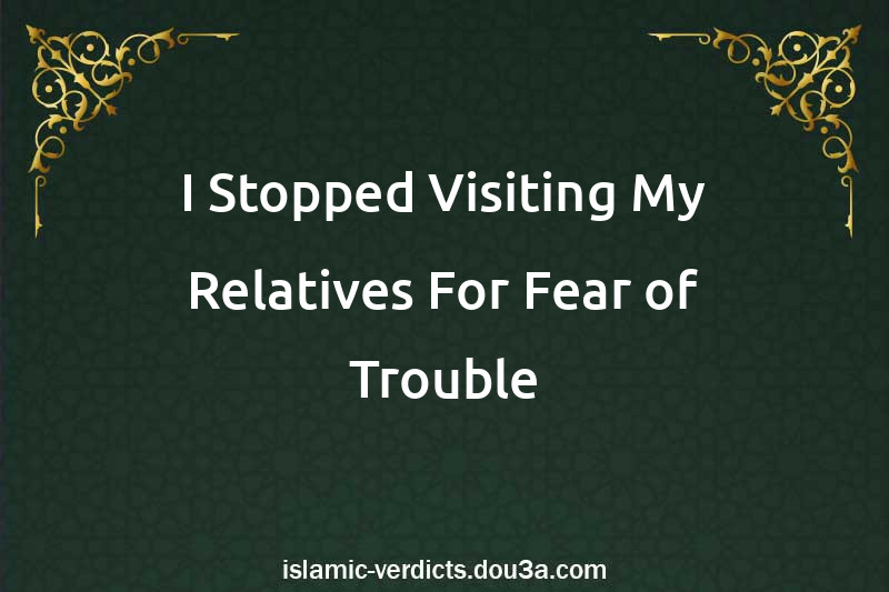 I Stopped Visiting My Relatives For Fear of Trouble