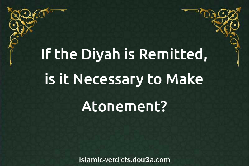 If the Diyah is Remitted, is it Necessary to Make Atonement?