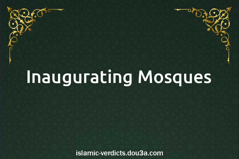 Inaugurating Mosques