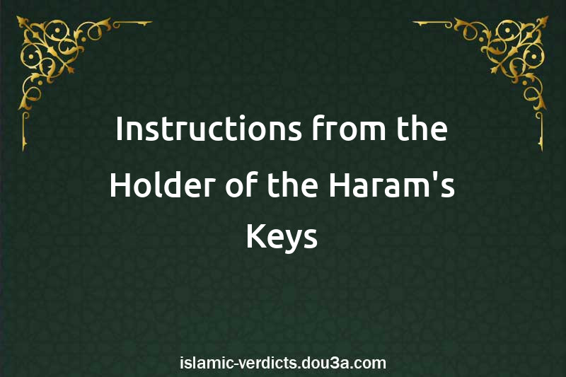 Instructions from the Holder of the Haram's Keys