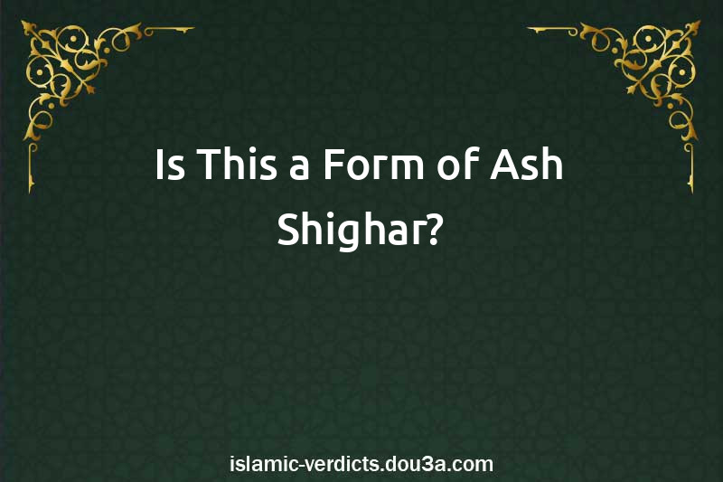 Is This a Form of Ash-Shighar?