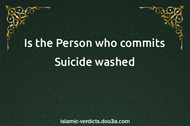 Is the Person who commits Suicide washed