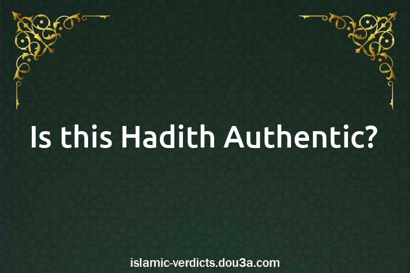 Is this Hadith Authentic?