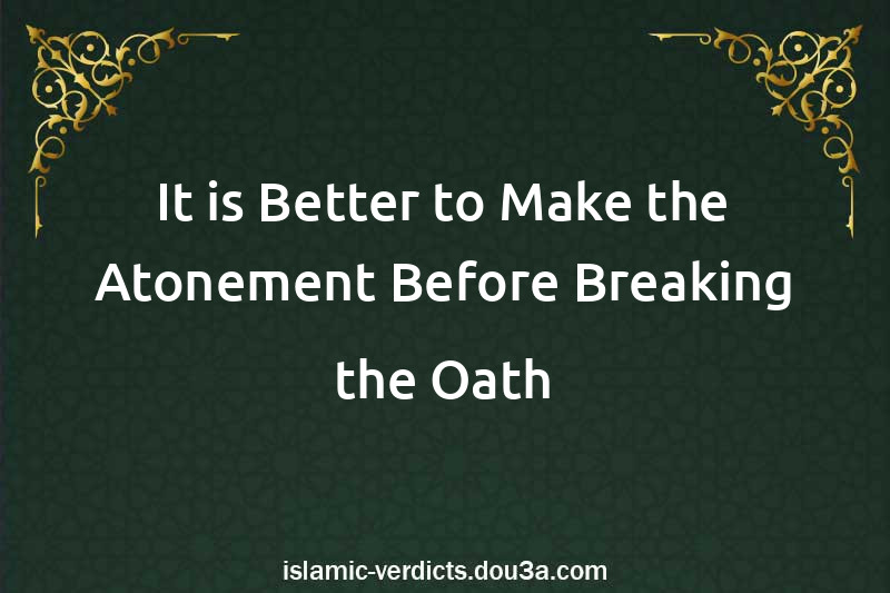 It is Better to Make the Atonement Before Breaking the Oath