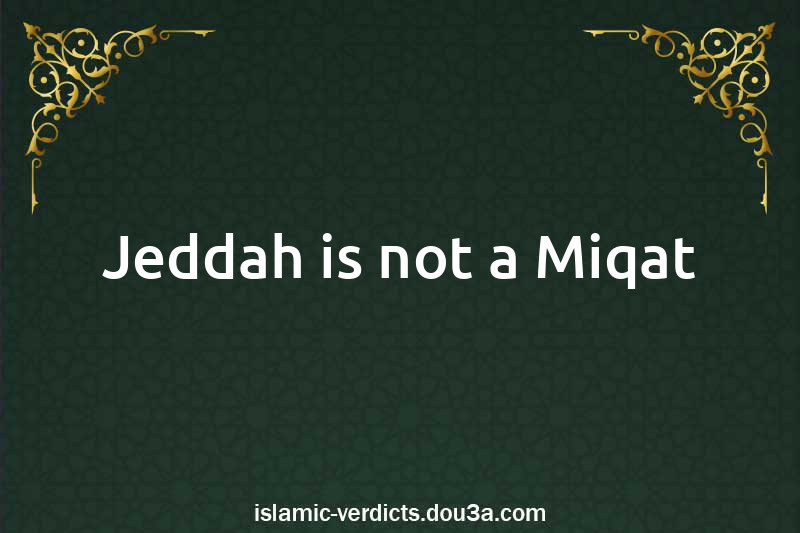 Jeddah is not a Miqat