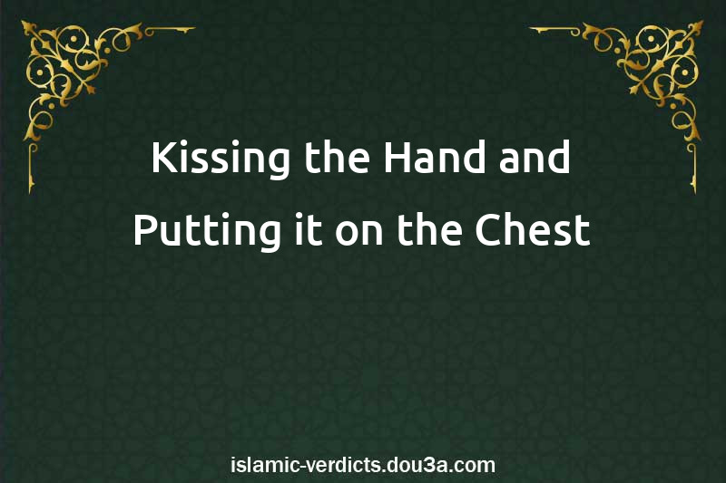 Kissing the Hand and Putting it on the Chest