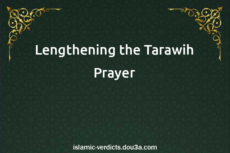 Lengthening the Tarawih Prayer