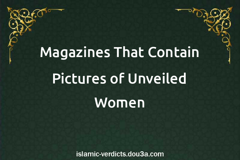 Magazines That Contain Pictures of Unveiled Women