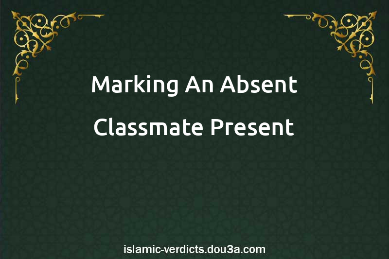 Marking An Absent Classmate Present