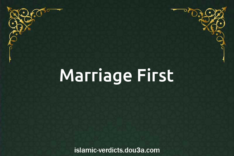 Marriage First