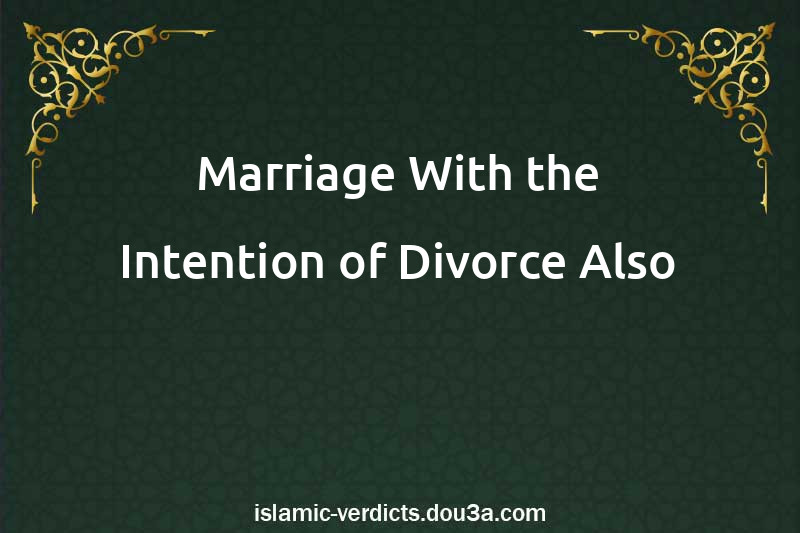 Marriage With the Intention of Divorce Also