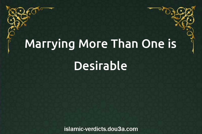 Marrying More Than One is Desirable