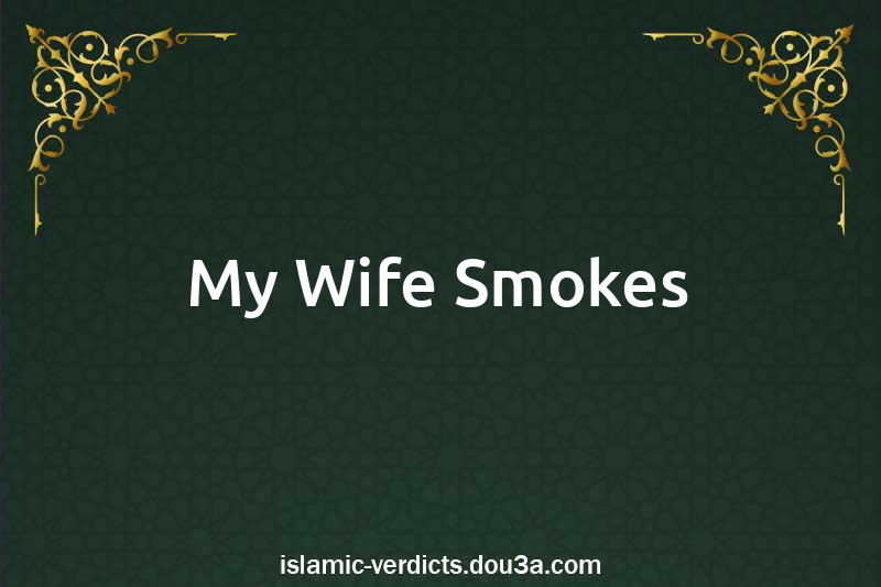 My Wife Smokes