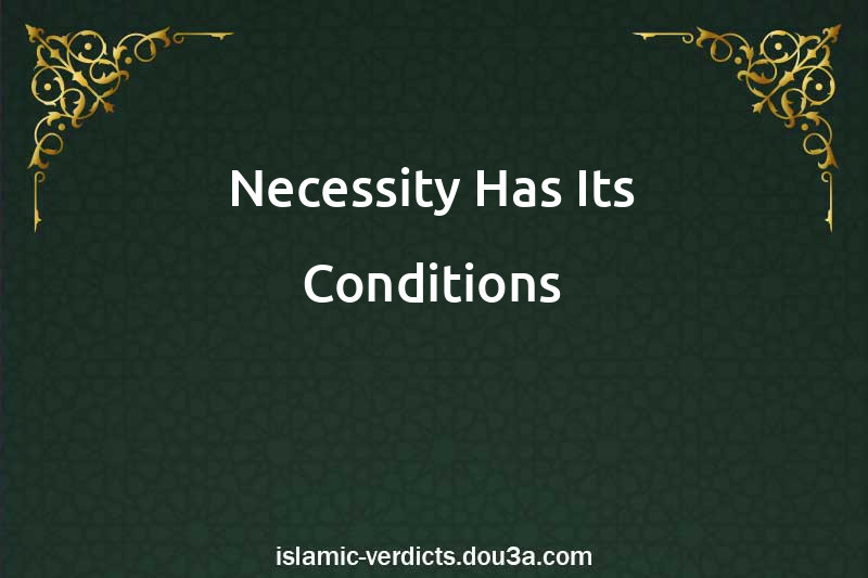 Necessity Has Its Conditions