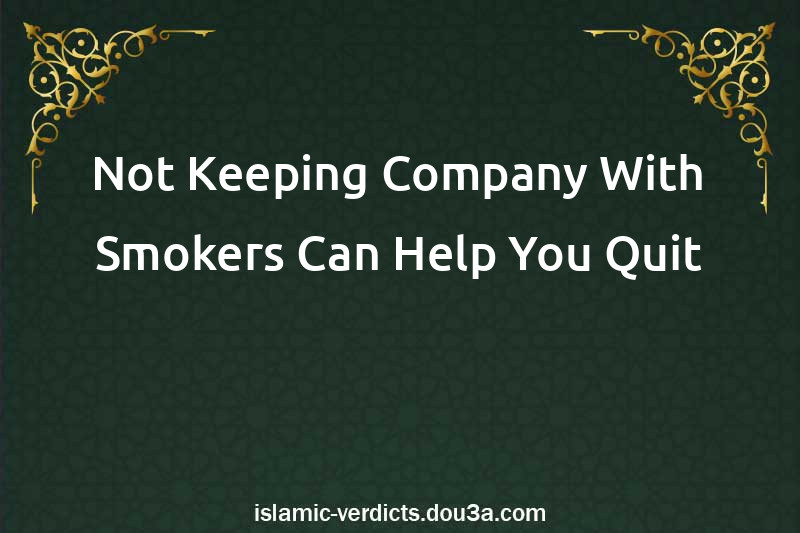 Not Keeping Company With Smokers Can Help You Quit