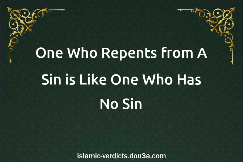 One Who Repents from A Sin is Like One Who Has No Sin