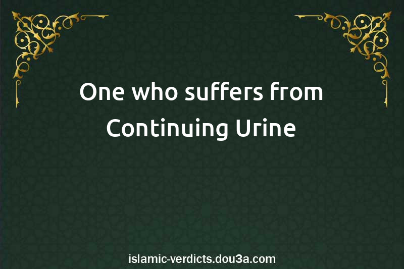 One who suffers from Continuing Urine