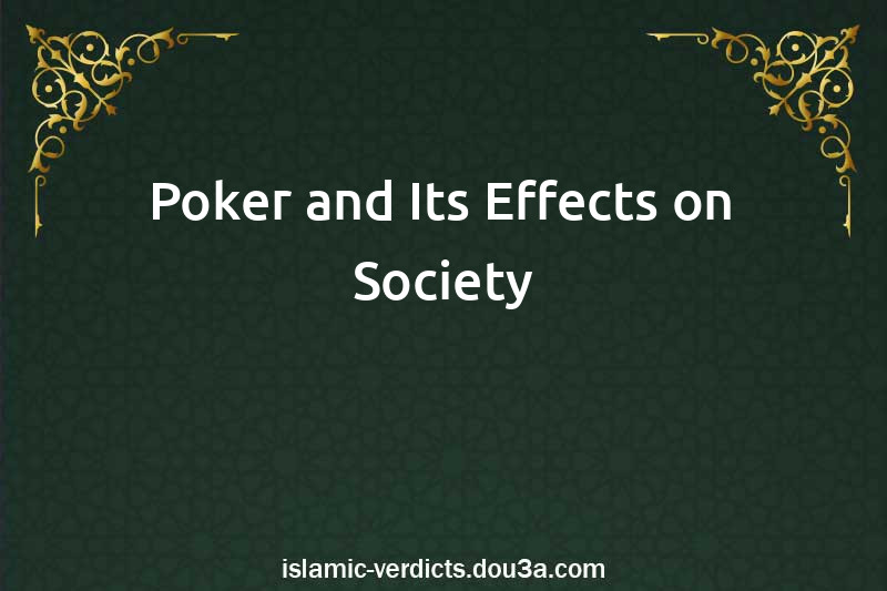 Poker and Its Effects on Society